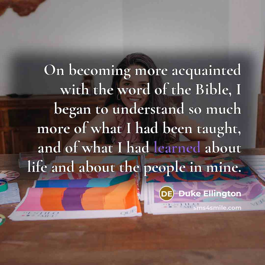 “On becoming more acquainted with the word of the Bible,…” quote by Duke Ellington