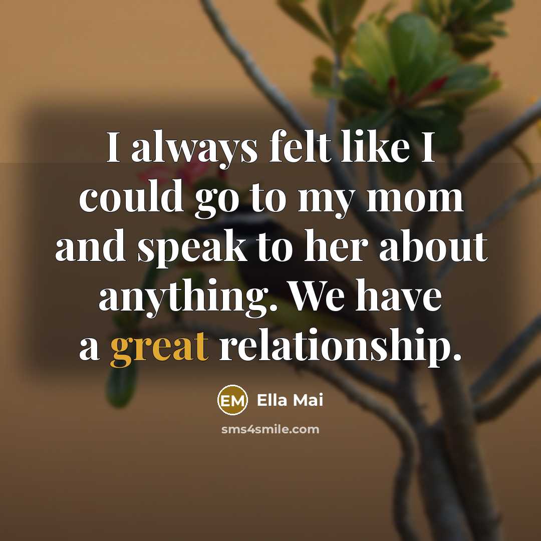 “I always felt like I could go to my mom…” quote by Ella Mai