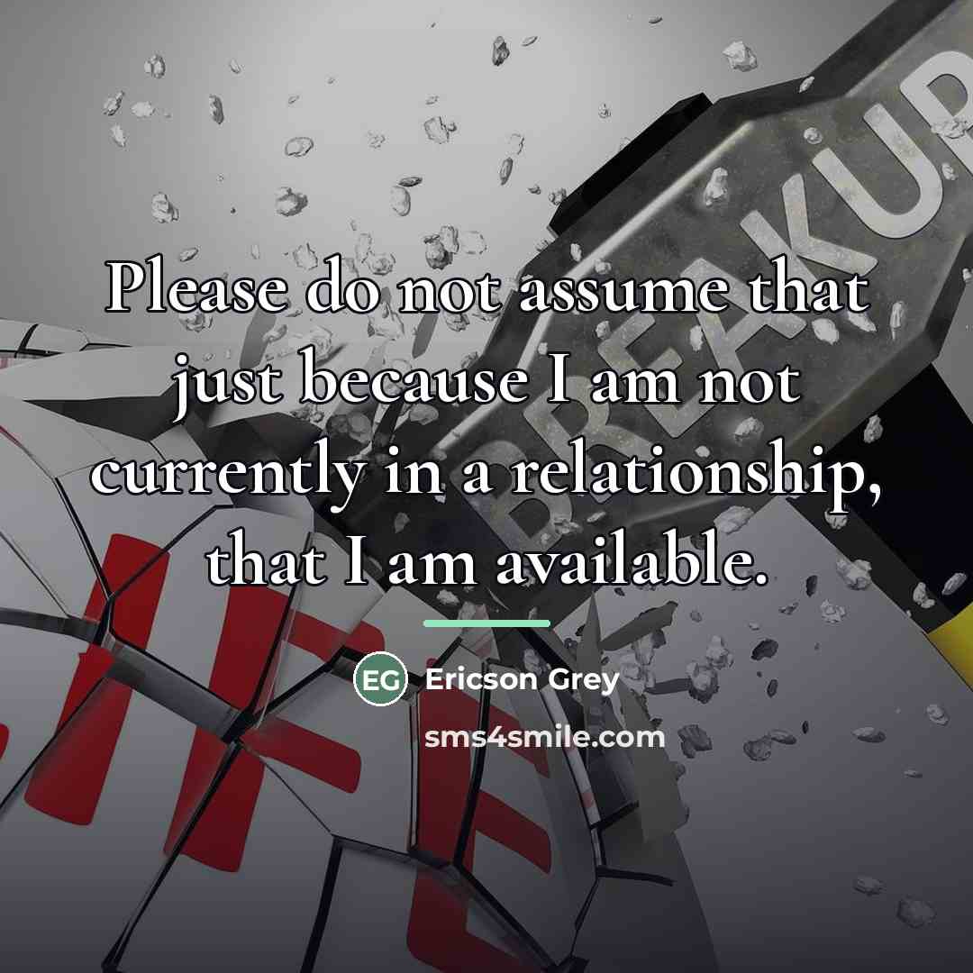 “Please do not assume that just because I am not…” quote by Ericson Grey