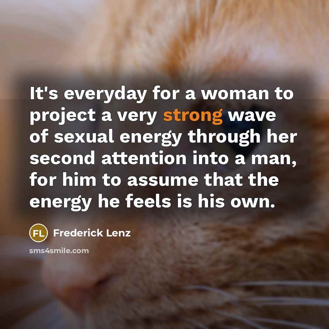 “It's everyday for a woman to project a very strong…” quote by Frederick Lenz