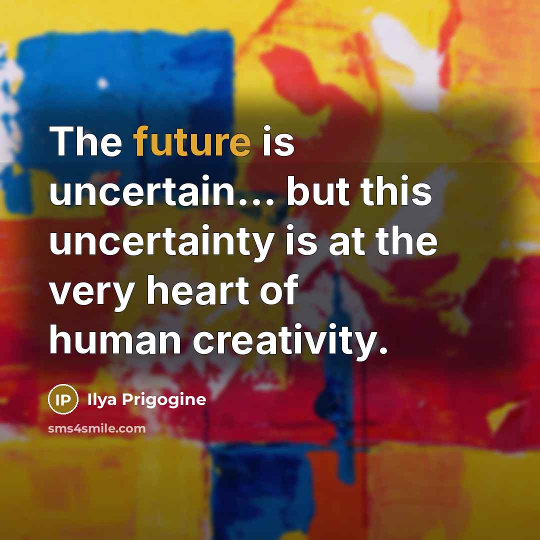 “The future is uncertain... but this uncertainty is at the…” quote by Ilya Prigogine