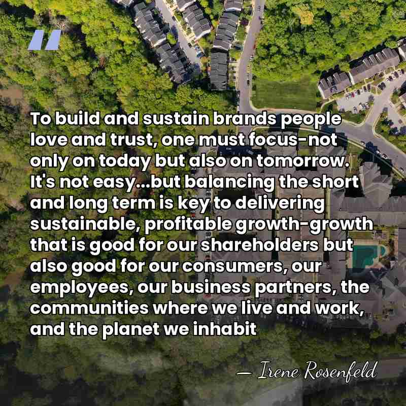 To build and sustain brands people love and trust, one must focus-not&hellip; - Irene Rosenfeld