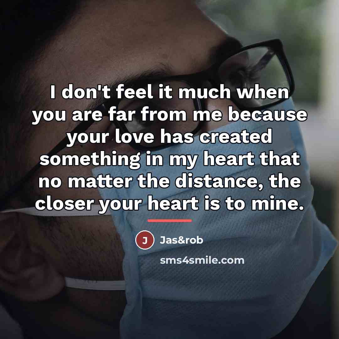 “I don't feel it much when you are far from…” quote by Jas&rob