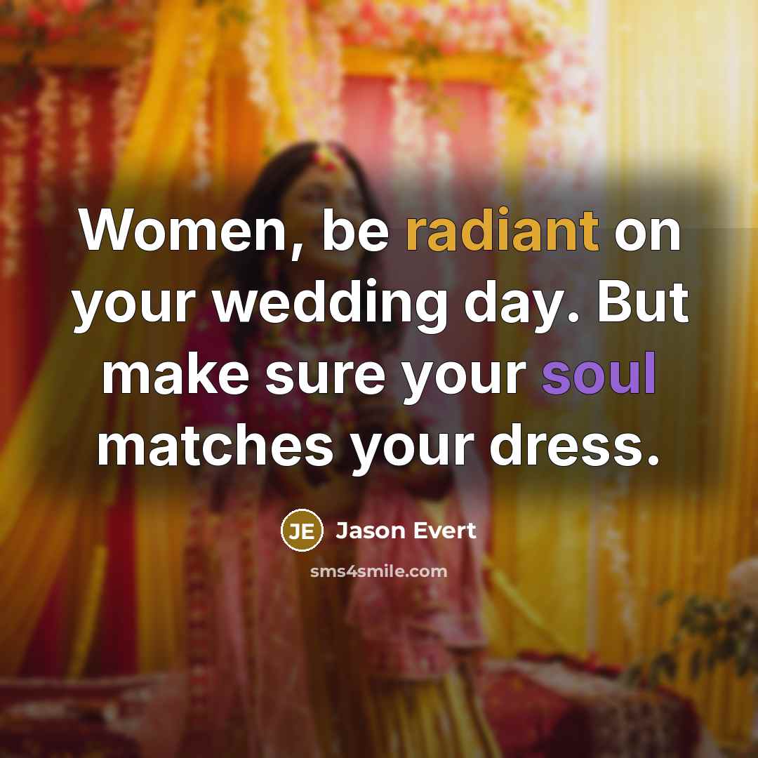 “Women, be radiant on your wedding day. But make sure…” quote by Jason Evert