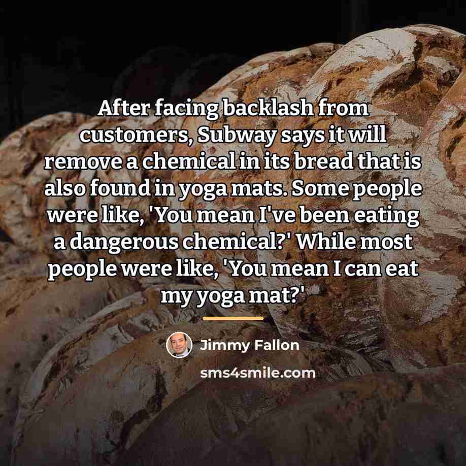 “After facing backlash from customers, Subway says it will remove…” quote by Jimmy Fallon