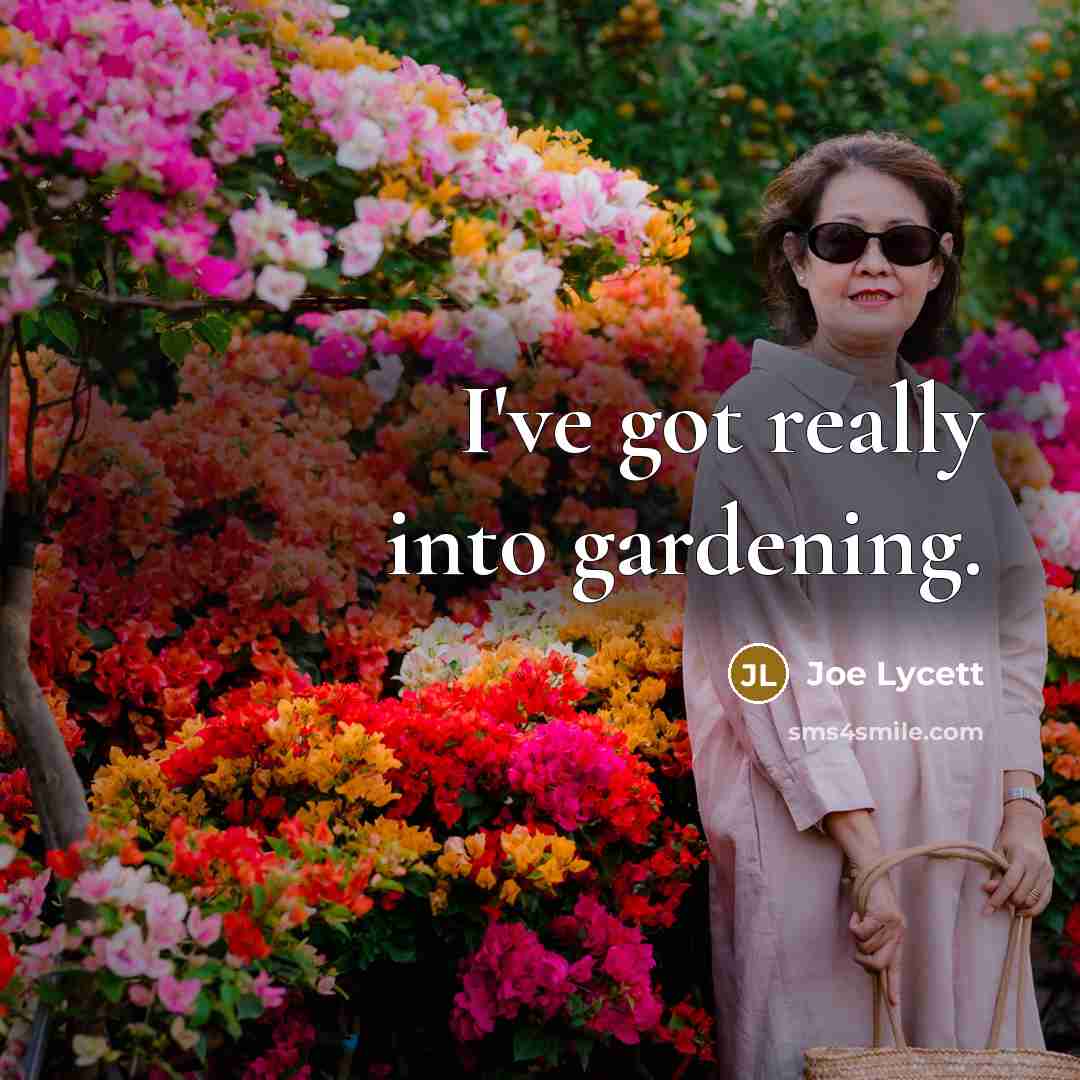 “I've got really into gardening.…” quote by Joe Lycett
