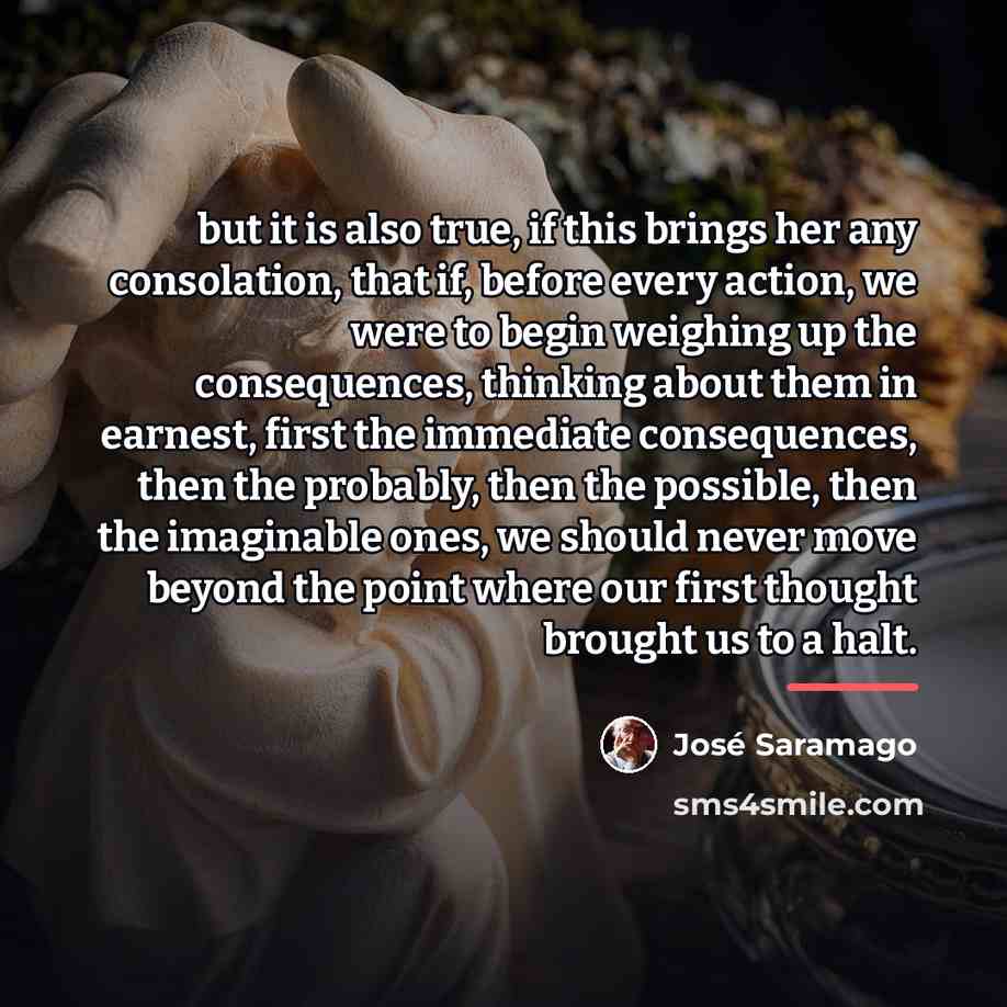 “but it is also true, if this brings her any…” quote by Jose Saramago