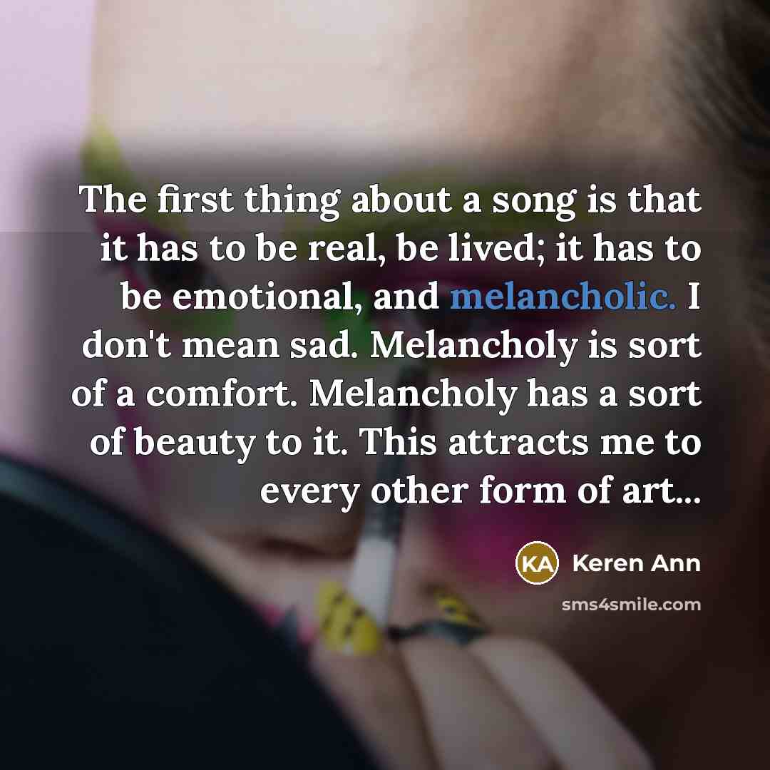 “The first thing about a song is that it has…” quote by Keren Ann