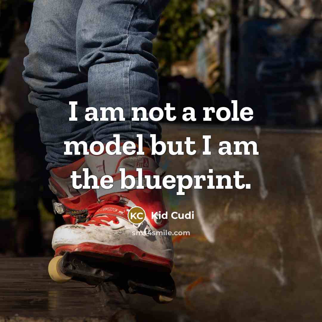 “I am not a role model but I am the…” quote by Kid Cudi