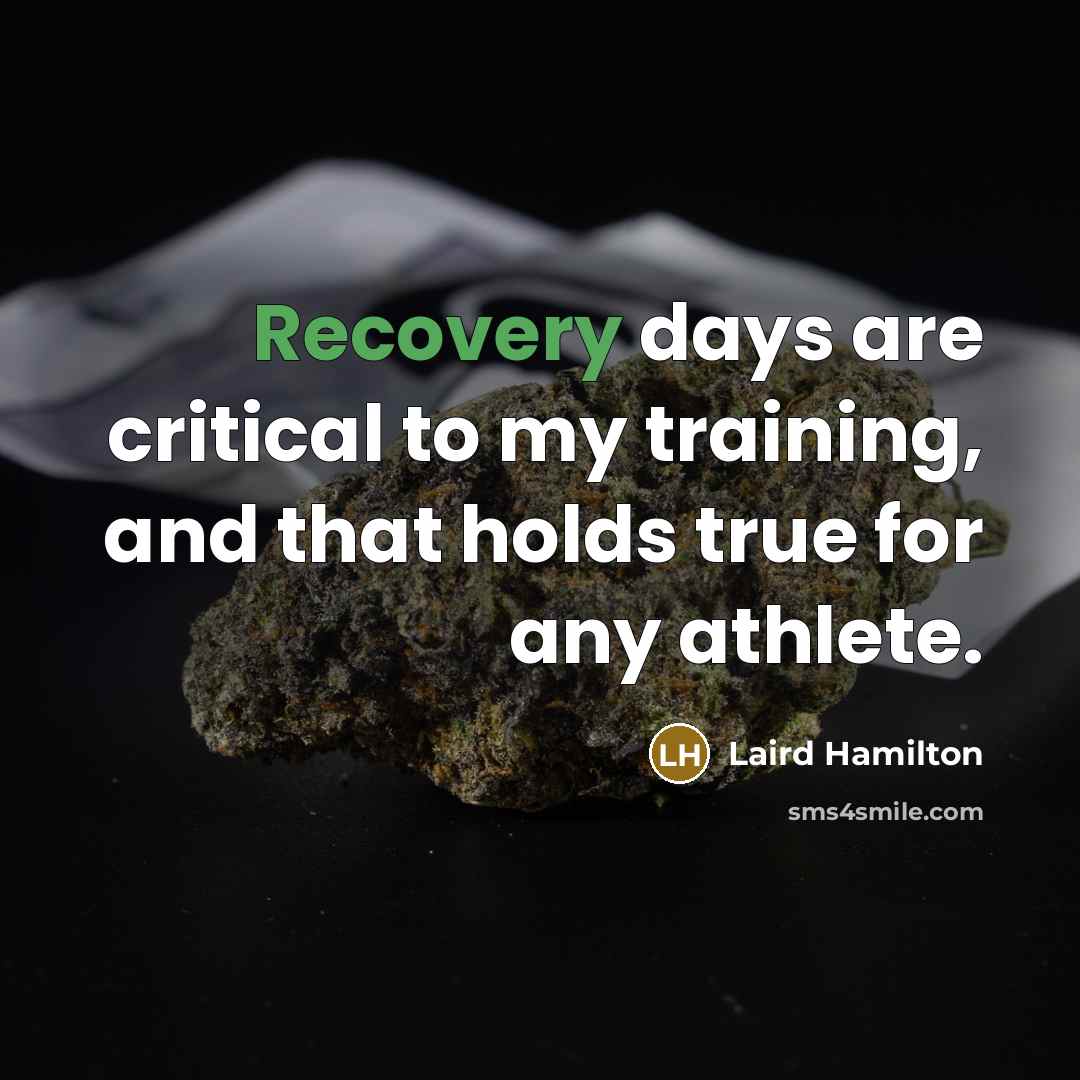 “Recovery days are critical to my training, and that holds…” quote by Laird Hamilton