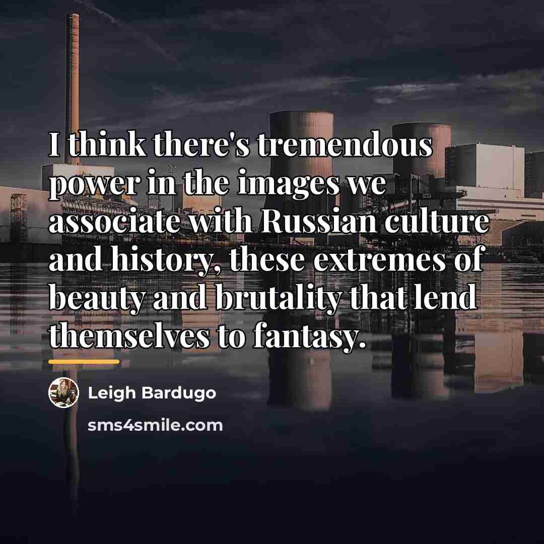 “I think there's tremendous power in the images we associate…” quote by Leigh Bardugo