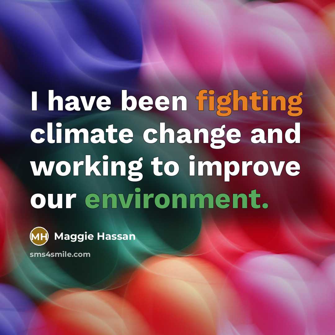 “I have been fighting climate change and working to improve…” quote by Maggie Hassan
