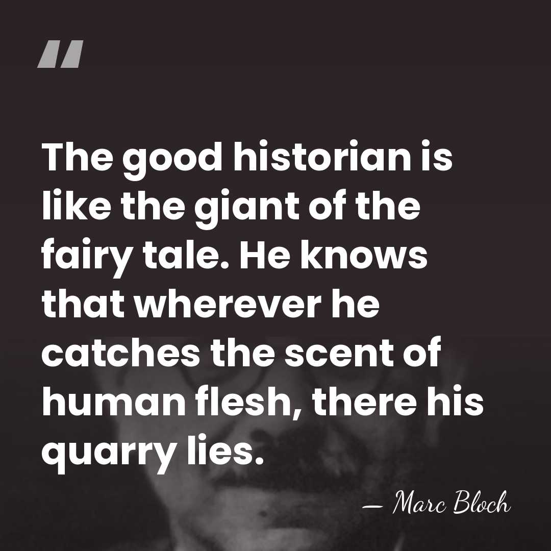The good historian is like the giant of the fairy tale. He&hellip; - Marc Bloch