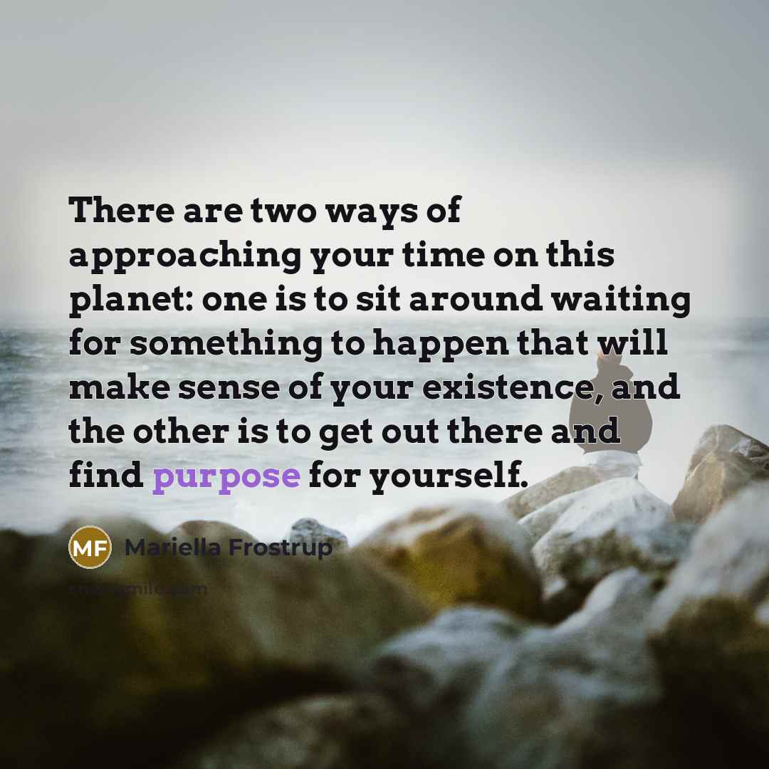 “There are two ways of approaching your time on this…” quote by Mariella Frostrup