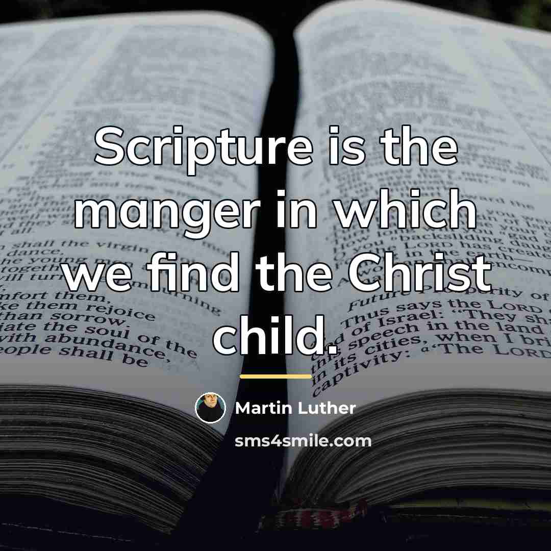 “Scripture is the manger in which we find the Christ…” quote by Martin Luther