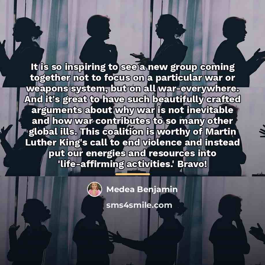 “It is so inspiring to see a new group coming…” quote by Medea Benjamin