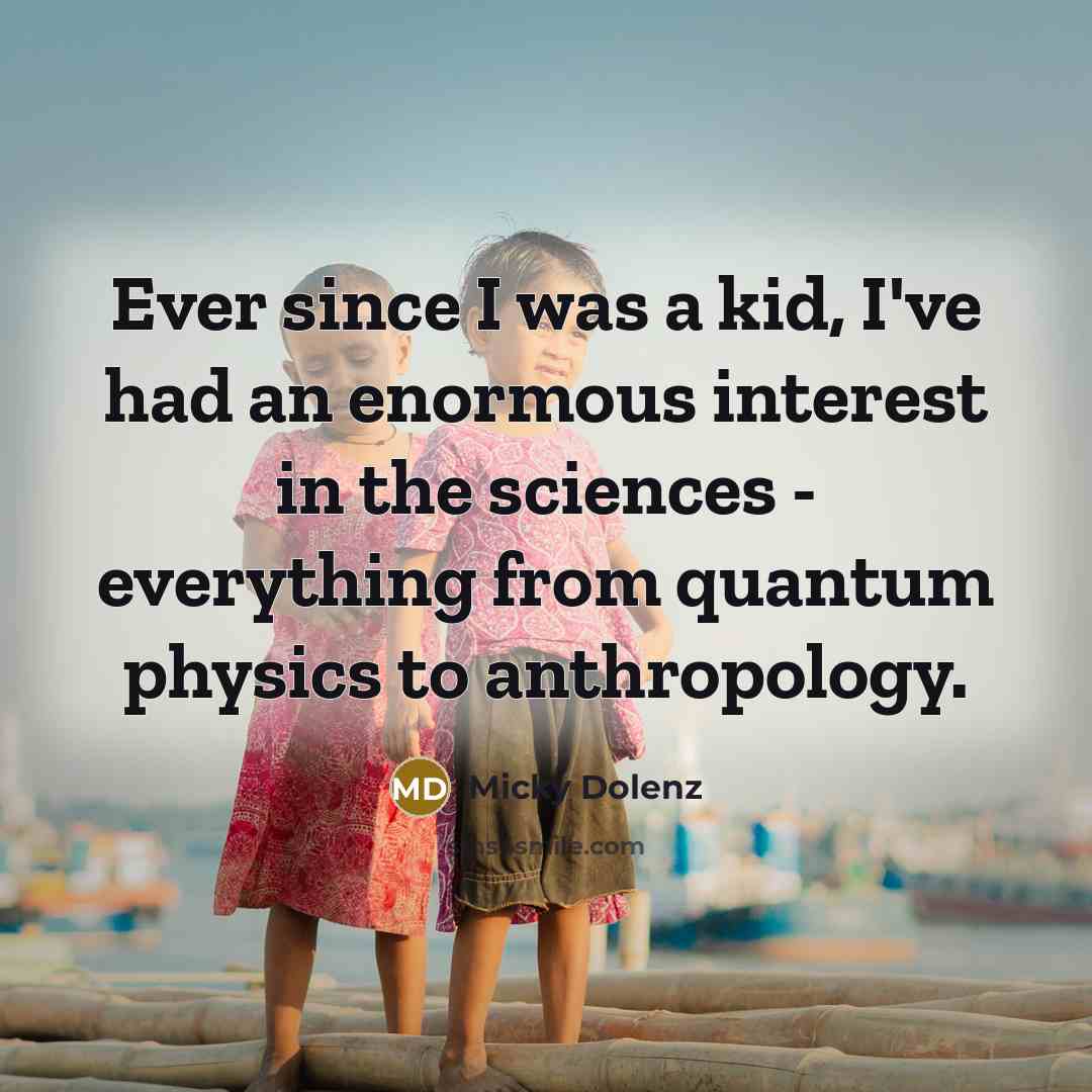 “Ever since I was a kid, I've had an enormous…” quote by Micky Dolenz