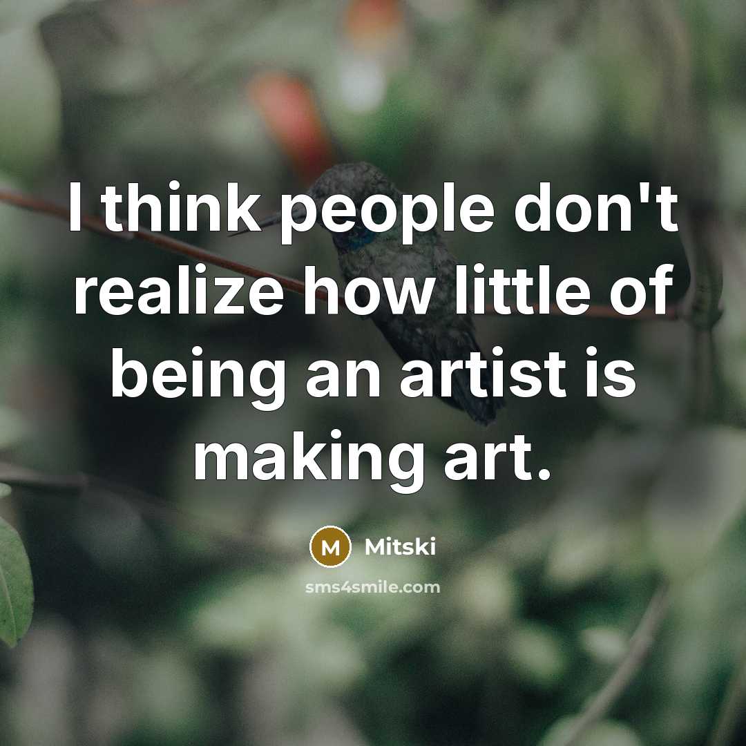 “I think people don't realize how little of being an…” quote by Mitski
