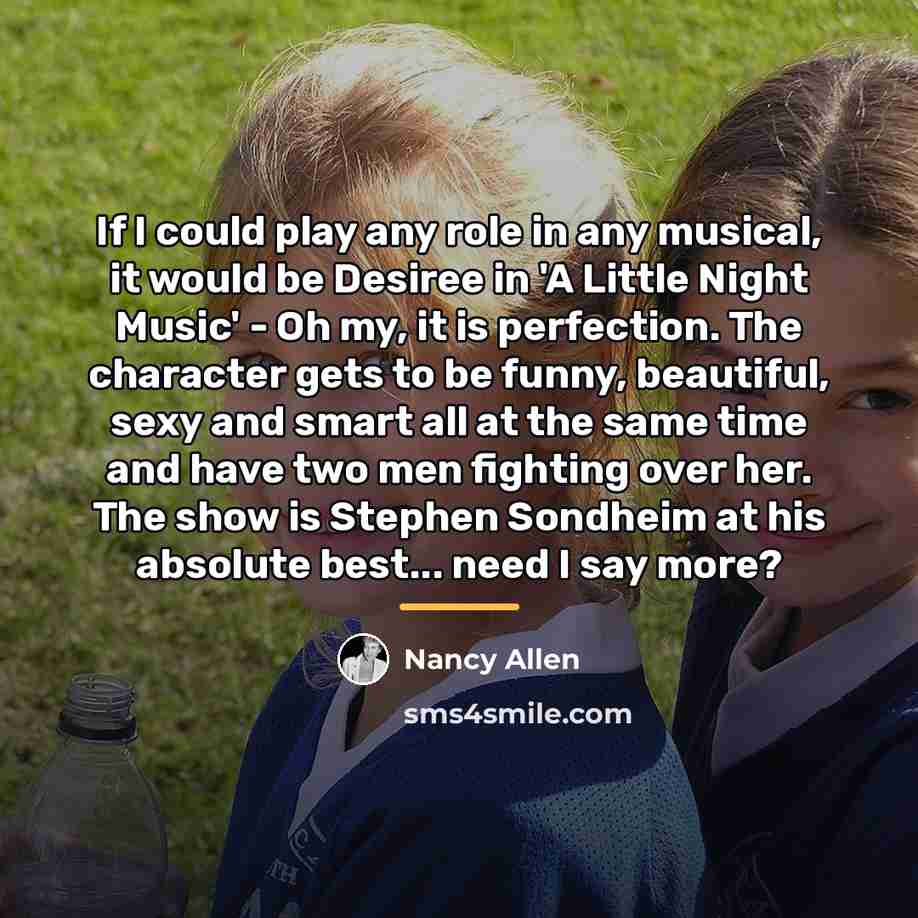 “If I could play any role in any musical, it…” quote by Nancy Allen