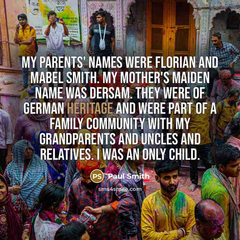 “My parents' names were Florian and Mabel Smith. My mother's…” quote by Paul Smith