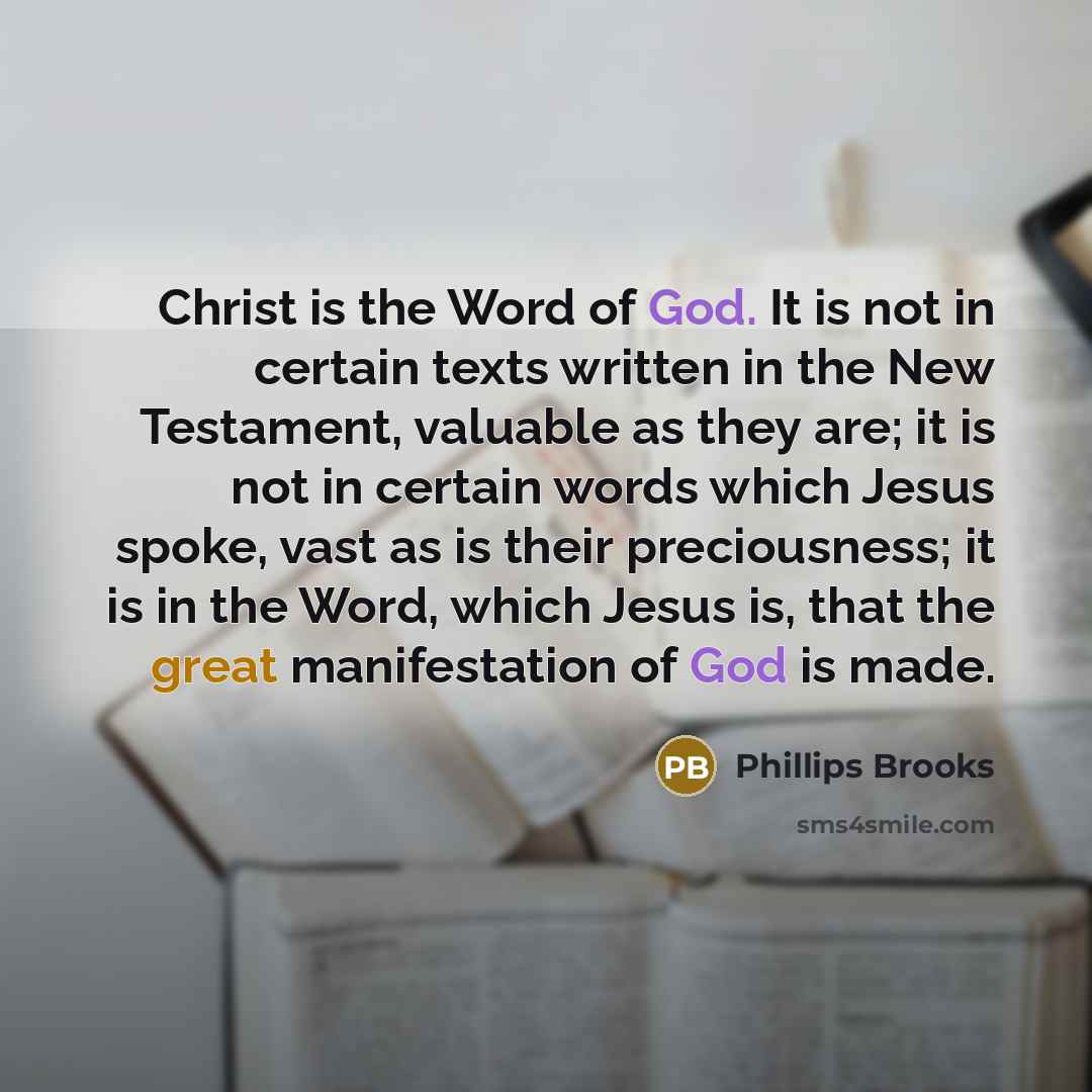 “Christ is the Word of God. It is not in…” quote by Phillips Brooks