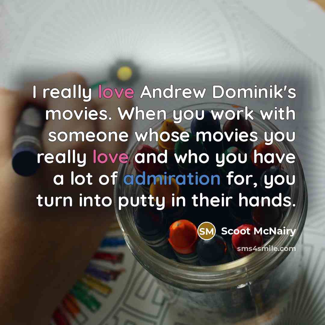 “I really love Andrew Dominik's movies. When you work with…” quote by Scoot McNairy