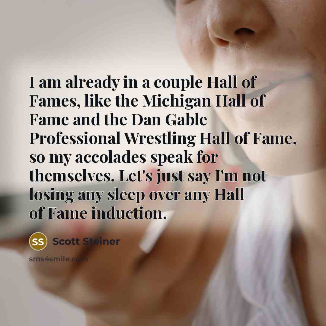 “I am already in a couple Hall of Fames, like…” quote by Scott Steiner