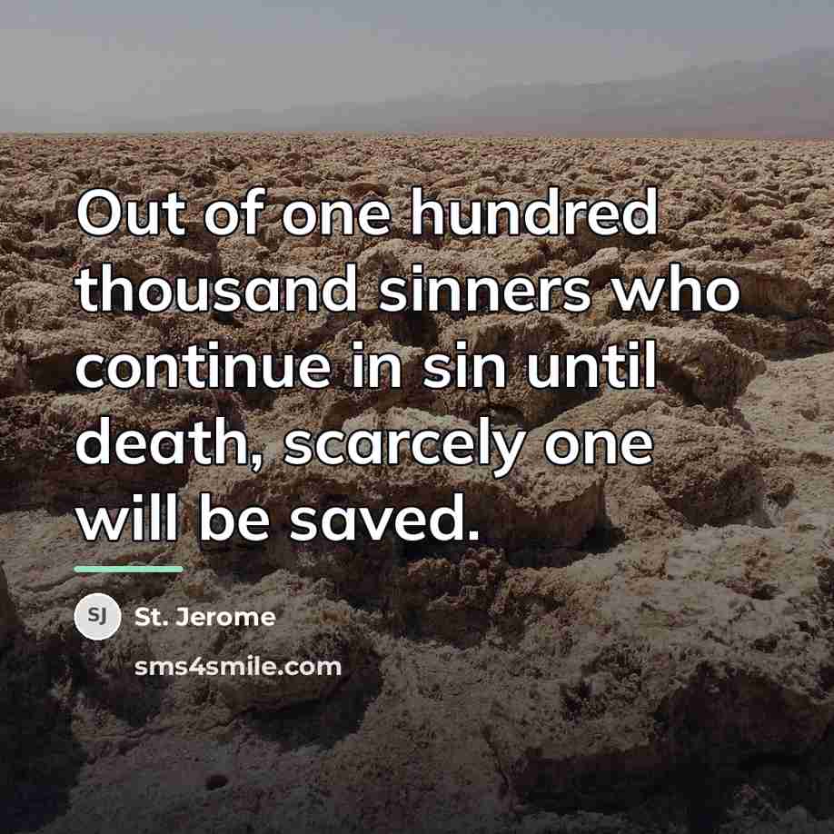 “Out of one hundred thousand sinners who continue in sin…” quote by St. Jerome