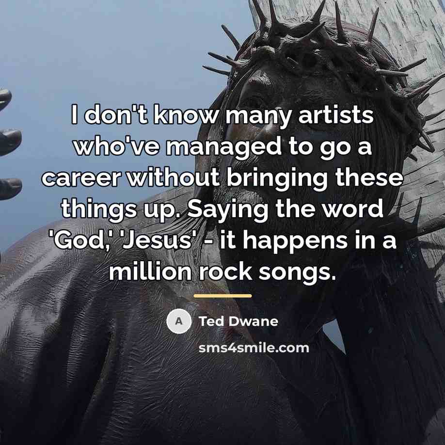 “I don't know many artists who've managed to go a…” quote by Ted Dwane