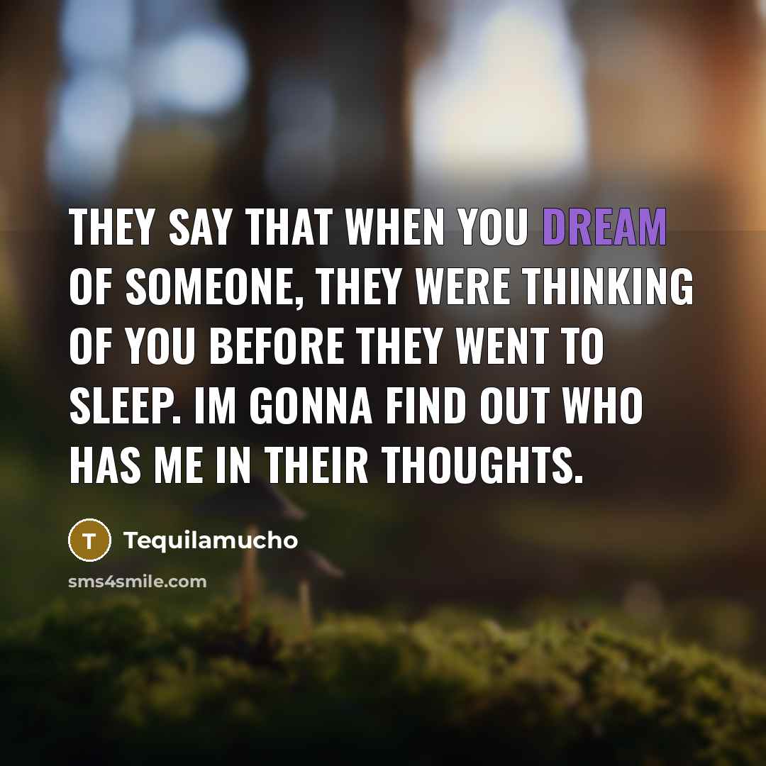 “They say that when you dream of someone, they were…” quote by Tequilamucho