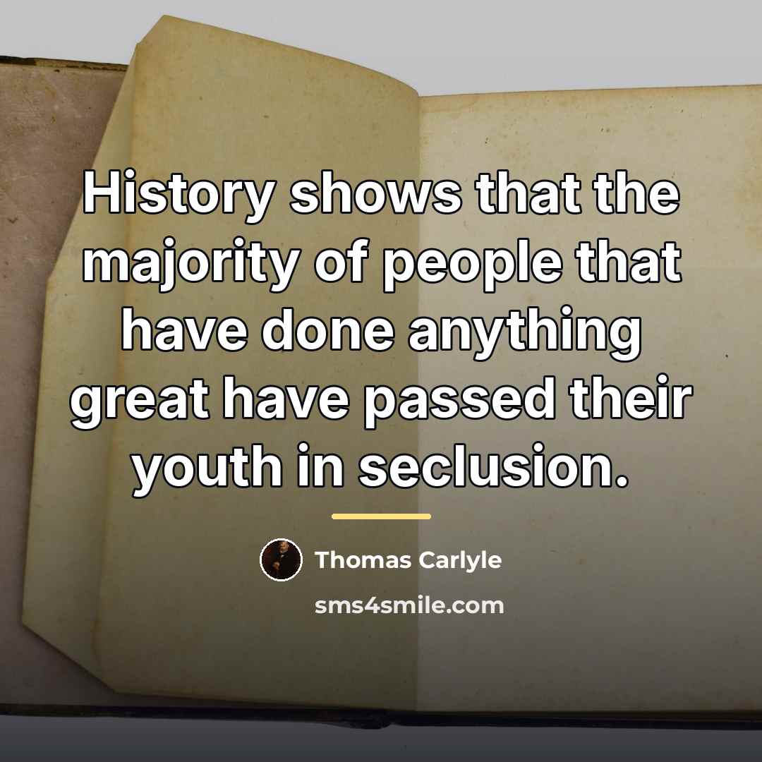 “History shows that the majority of people that have done…” quote by Thomas Carlyle