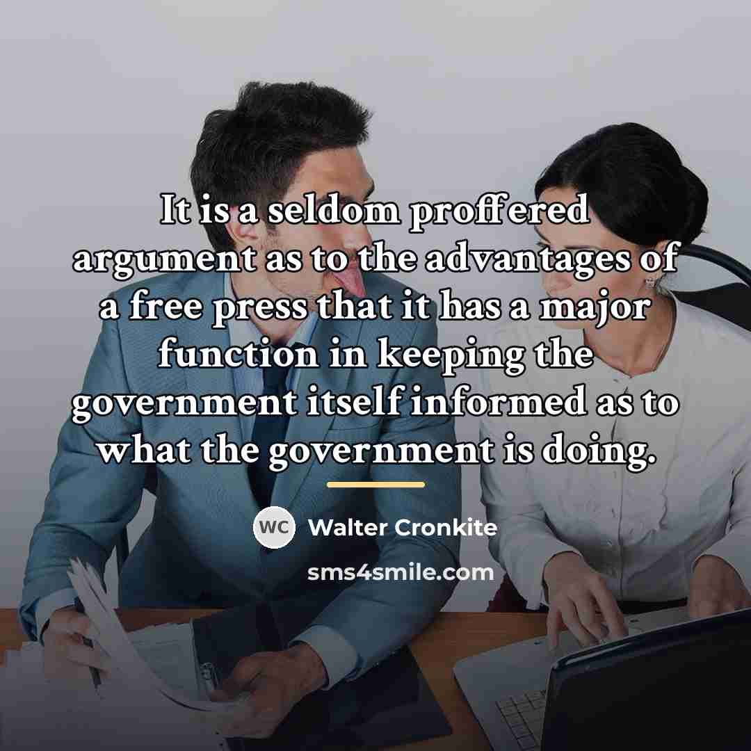 “It is a seldom proffered argument as to the advantages…” quote by Walter Cronkite