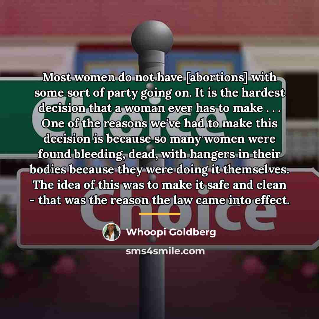 “Most women do not have [abortions] with some sort of…” quote by Whoopi Goldberg