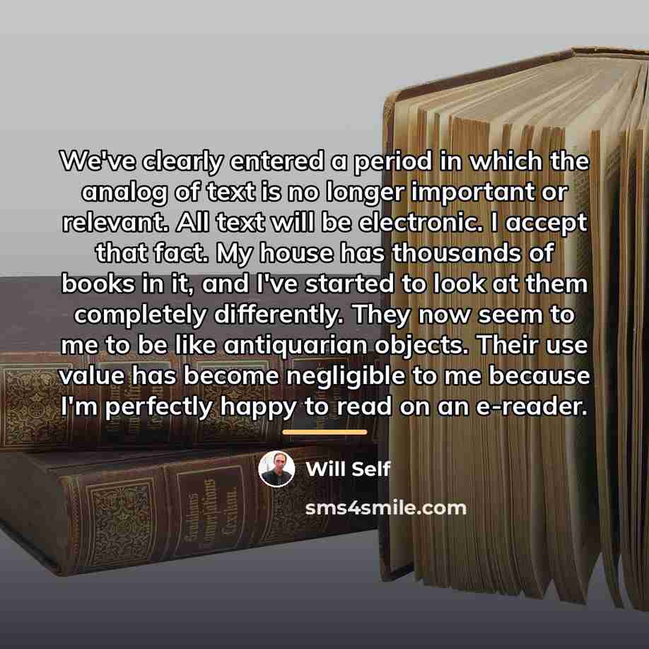 “We've clearly entered a period in which the analog of…” quote by Will Self