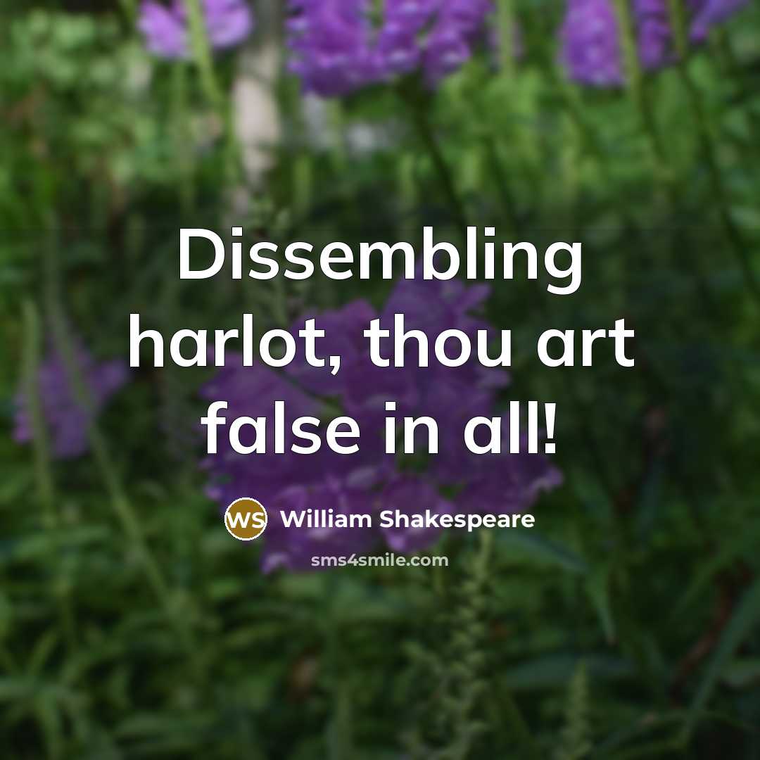“Dissembling harlot, thou art false in all!…” quote by William Shakespeare