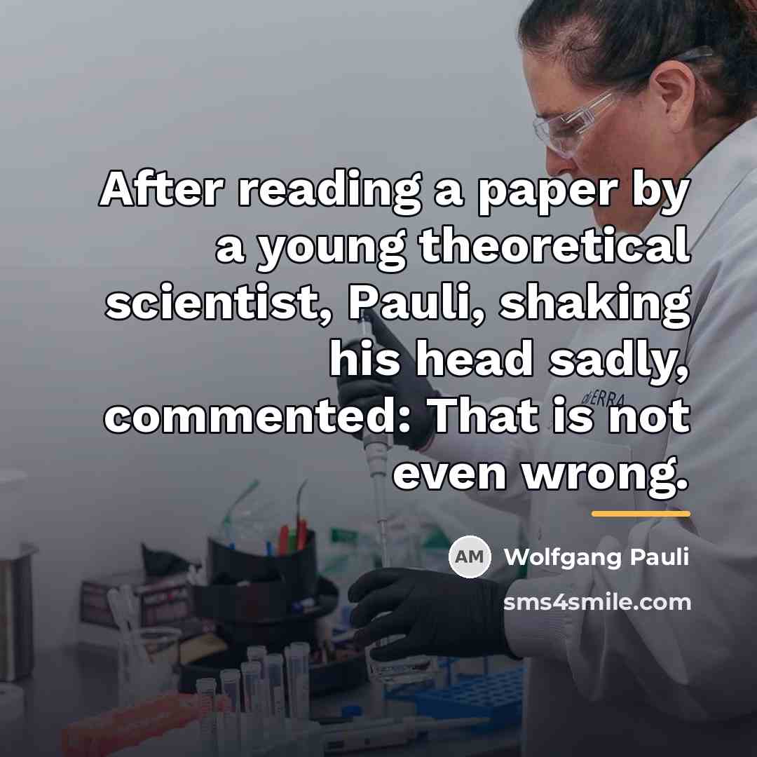 “After reading a paper by a young theoretical scientist, Pauli,…” quote by Wolfgang Pauli