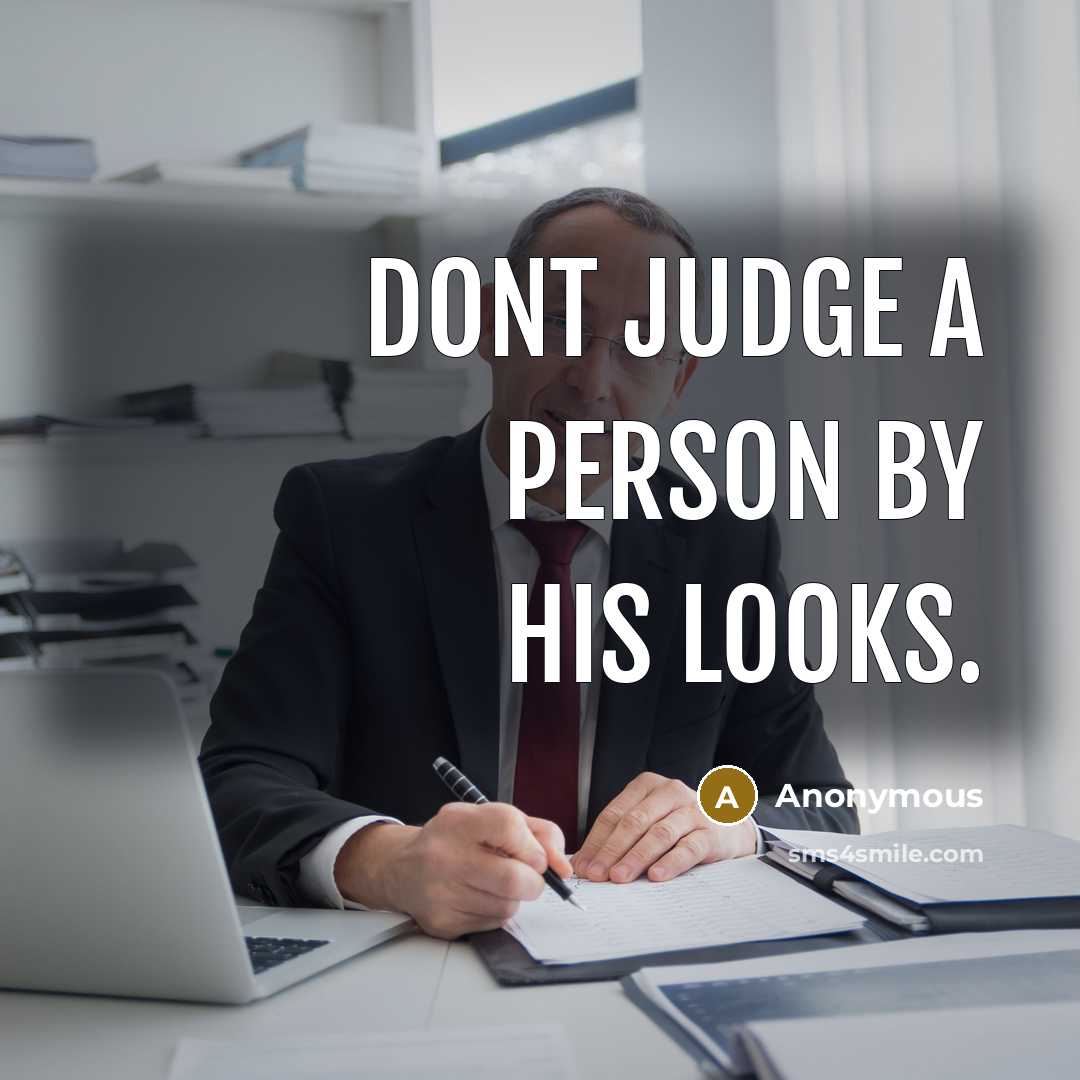 “Dont Judge a person by his looks.…” quote by Anonymous