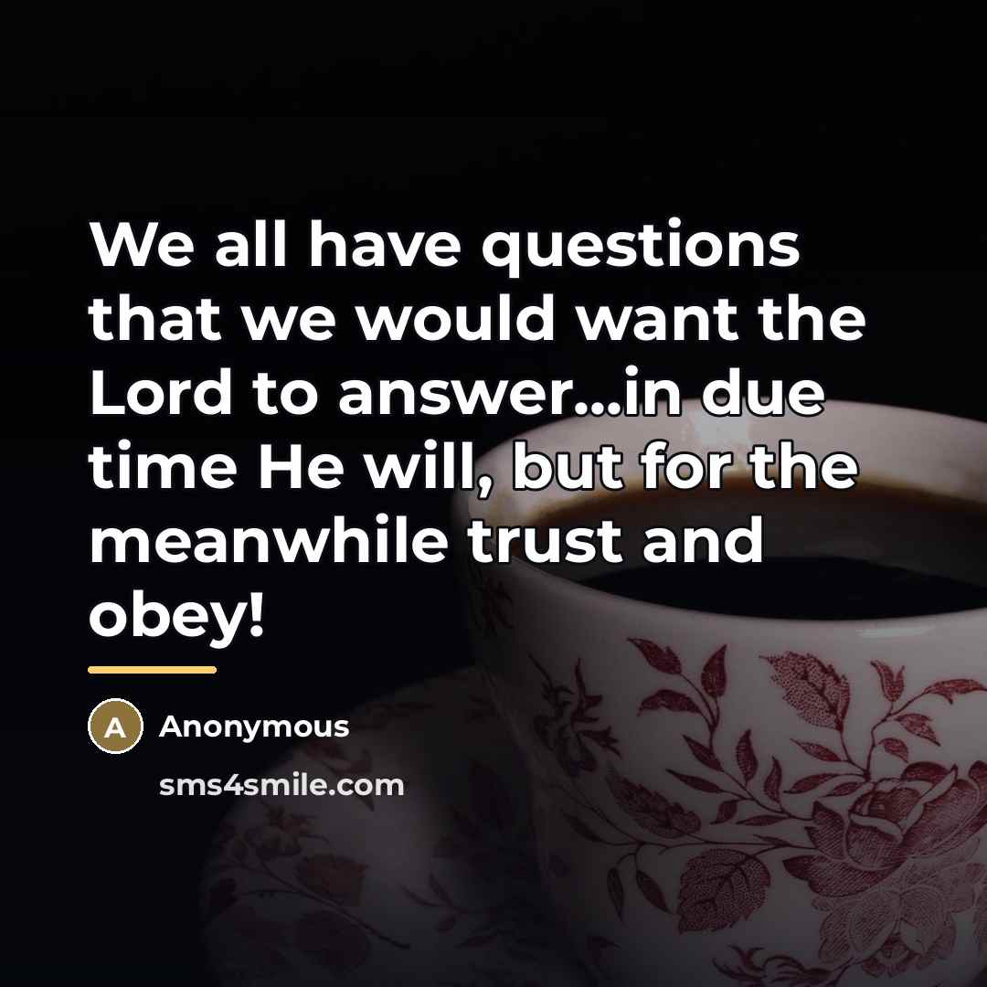 “We all have questions that we would want the Lord…” quote by Anonymous