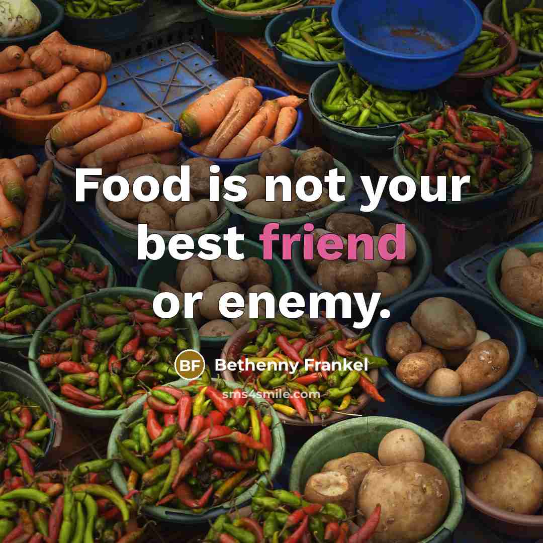 “Food is not your best friend or enemy.…” quote by Bethenny Frankel