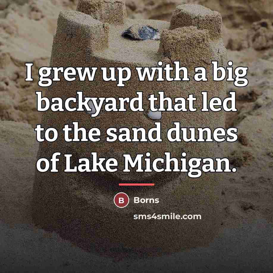 “I grew up with a big backyard that led to…” quote by Borns