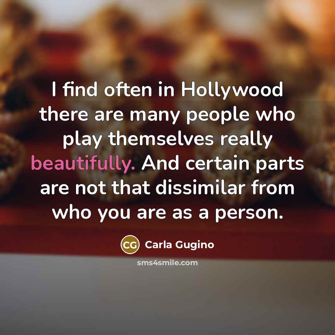 “I find often in Hollywood there are many people who…” quote by Carla Gugino