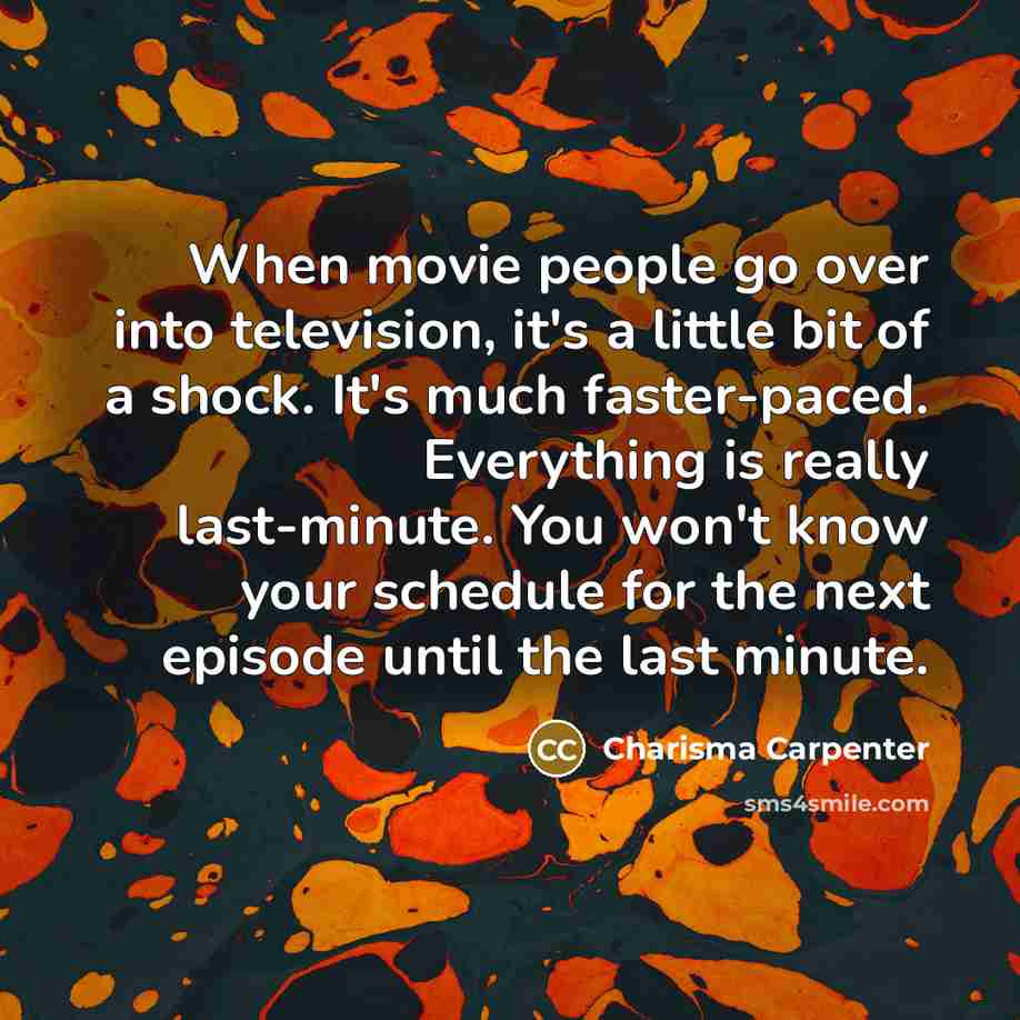 “When movie people go over into television, it's a little…” quote by Charisma Carpenter