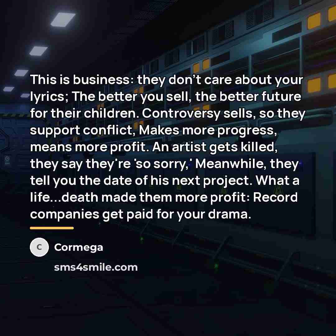 “This is business: they don't care about your lyrics; The…” quote by Cormega