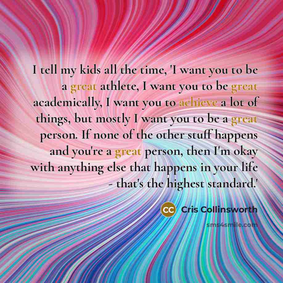 “I tell my kids all the time, 'I want you…” quote by Cris Collinsworth