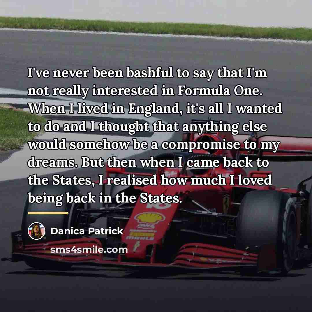 “I've never been bashful to say that I'm not really…” quote by Danica Patrick
