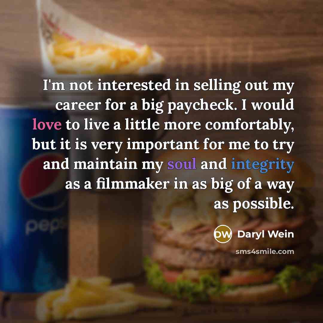 “I'm not interested in selling out my career for a…” quote by Daryl Wein