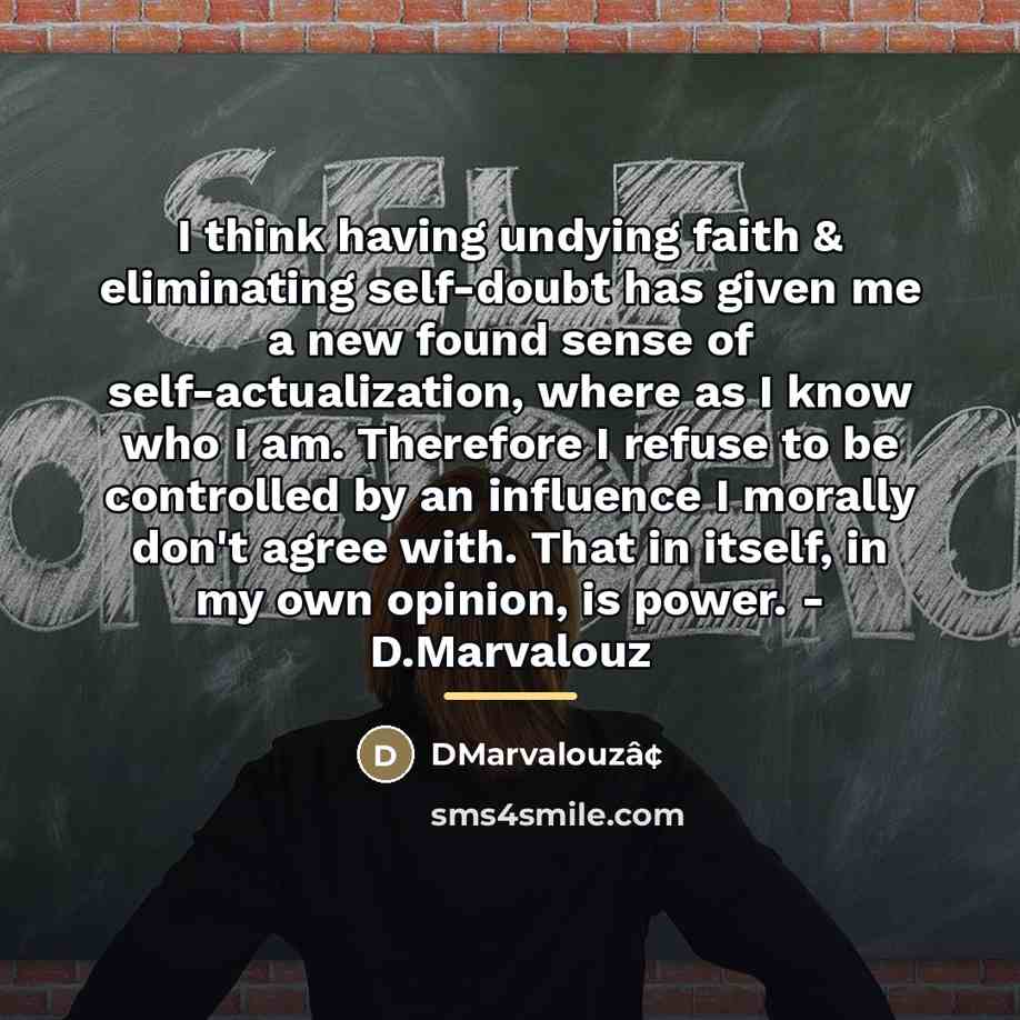 “I think having undying faith & eliminating self-doubt has given…” quote by DMarvalouzâ¢