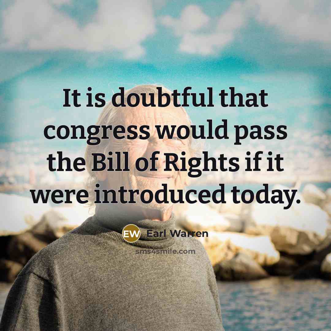 “It is doubtful that congress would pass the Bill of…” quote by Earl Warren