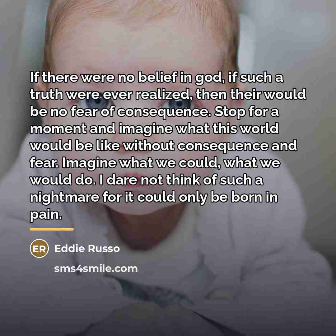“If there were no belief in god, if such a…” quote by Eddie Russo