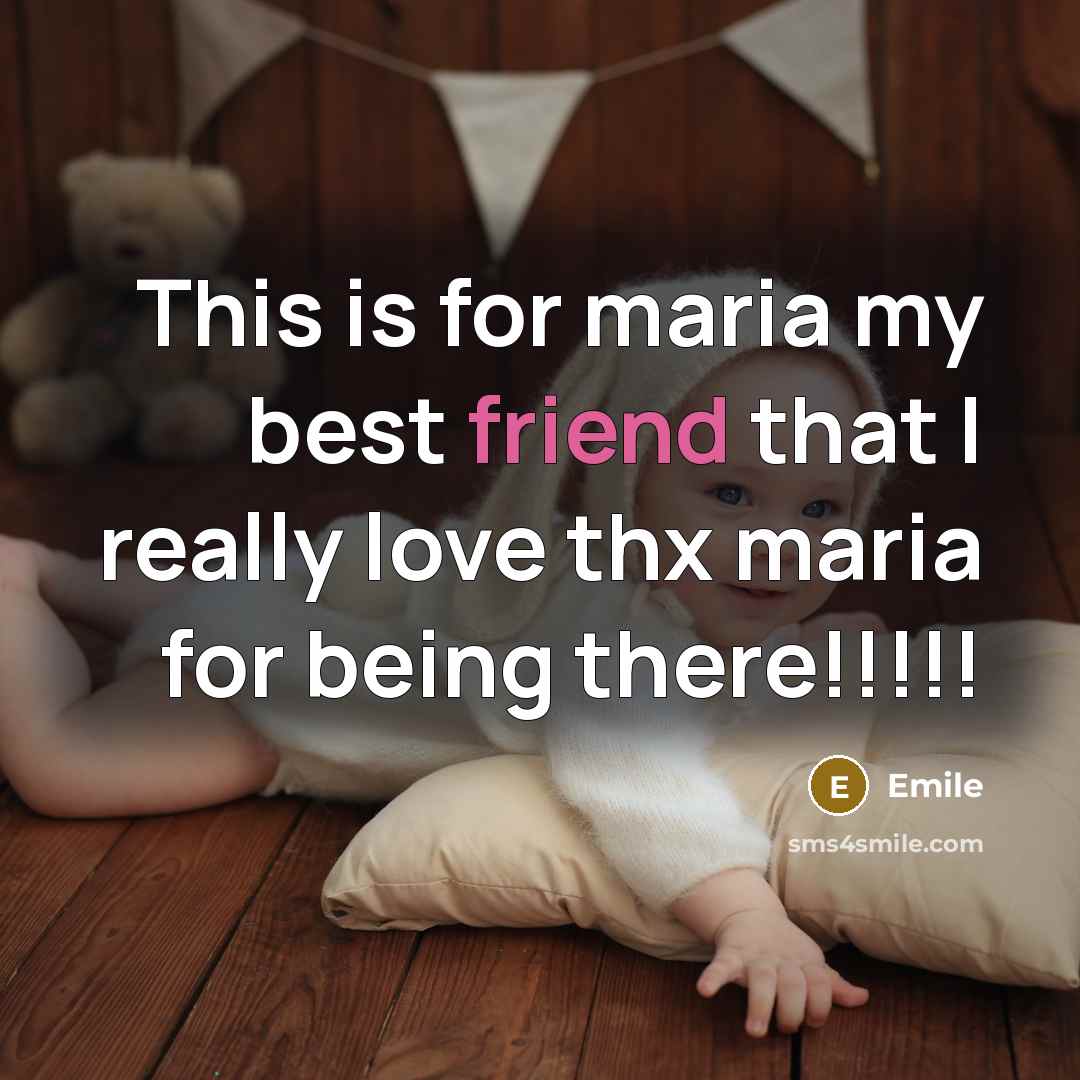 “This is for maria my best friend that I really…” quote by Emile